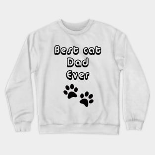 Best Cat Dad Ever Crewneck Sweatshirt